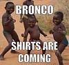 Click image for larger version. 

Name:	bronco shirts.jpg 
Views:	65 
Size:	35.4 KB 
ID:	40367