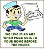 Click image for larger version. 

Name:	Funny-pizza-and-police-quote.jpg 
Views:	183 
Size:	123.1 KB 
ID:	47405