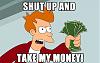 Click image for larger version. 

Name:	shut-up-and-take-my-money-9299-2560x16001.jpg 
Views:	32 
Size:	212.7 KB 
ID:	47695