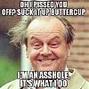 Click image for larger version. 

Name:	Jack Piss off.jpg 
Views:	226 
Size:	24.3 KB 
ID:	50765