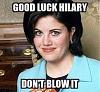 Click image for larger version. 

Name:	dont-blow-it-hilary.jpg 
Views:	121 
Size:	44.8 KB 
ID:	57356
