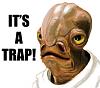 Click image for larger version. 

Name:	star_wars_its_a_trap.jpg 
Views:	17 
Size:	79.6 KB 
ID:	58807