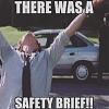 Click image for larger version. 

Name:	safety brief.jpg 
Views:	79 
Size:	26.0 KB 
ID:	67819