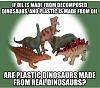 Click image for larger version. 

Name:	are plastic dinosaurs real.jpg 
Views:	258 
Size:	44.8 KB 
ID:	69052