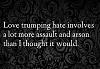 Click image for larger version. 

Name:	love trumping hate arson.jpg 
Views:	247 
Size:	26.4 KB 
ID:	69053