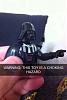 Click image for larger version. 

Name:	vader choking hazard.jpg 
Views:	219 
Size:	47.4 KB 
ID:	69372