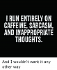 Click image for larger version. 

Name:	runs on caffeine.png 
Views:	217 
Size:	85.7 KB 
ID:	69396