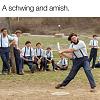 Click image for larger version. 

Name:	amish.jpg 
Views:	231 
Size:	65.6 KB 
ID:	71199