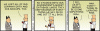 Click image for larger version. 

Name:	dilbert20130906.gif 
Views:	189 
Size:	120.0 KB 
ID:	72946