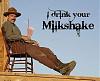 Click image for larger version. 

Name:	milkshake.jpg 
Views:	35 
Size:	25.9 KB 
ID:	73286