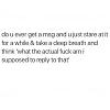 Click image for larger version. 

Name:	impossible email reply.JPG 
Views:	206 
Size:	28.3 KB 
ID:	73720