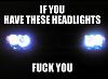 Click image for larger version. 

Name:	blue headlights.jpg 
Views:	221 
Size:	30.4 KB 
ID:	75101
