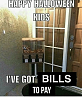 Click image for larger version. 

Name:	happy-halloween-kids-iue-got-bills-to-pay-36540598.png 
Views:	340 
Size:	177.1 KB 
ID:	79308