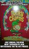 Click image for larger version. 

Name:	LuckyCharms.jpg 
Views:	313 
Size:	64.5 KB 
ID:	82081