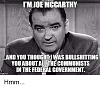 Click image for larger version. 

Name:	tm-joe-mccarthy-and-you-thoughti-was-bullshitting-youabout-ailthecommunists-35620454.png 
Views:	295 
Size:	147.5 KB 
ID:	93441