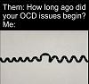 Click image for larger version. 

Name:	ocd.jpg 
Views:	77 
Size:	62.0 KB 
ID:	99570